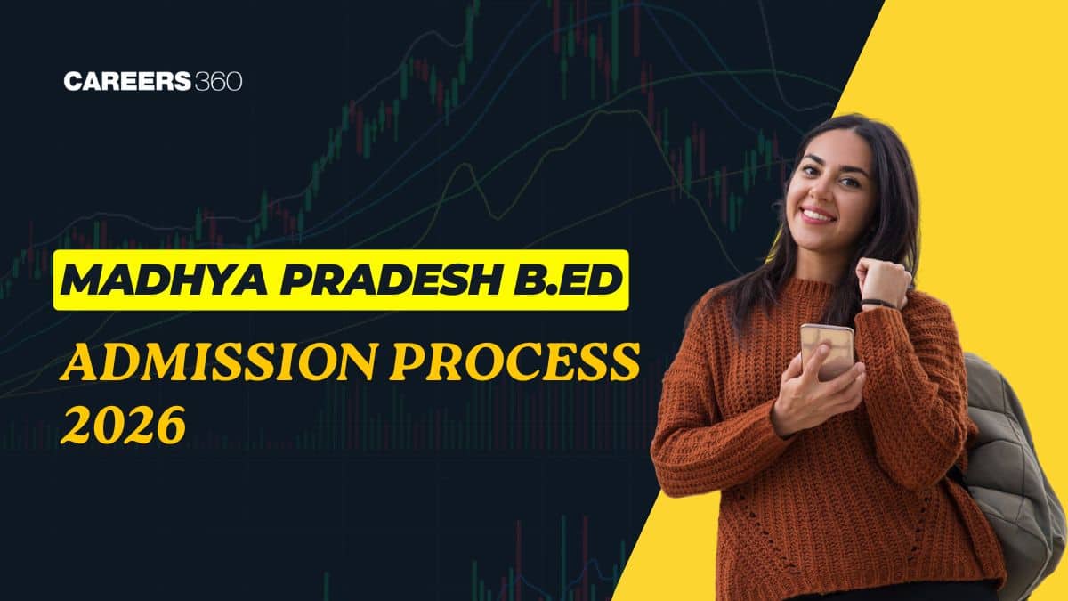 MP BEd Admission 2026: Registration, Merit List, Seat Allotment & Complete Selection Process